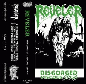 Reveler (USA-2) : Disgorged Viscous Spews